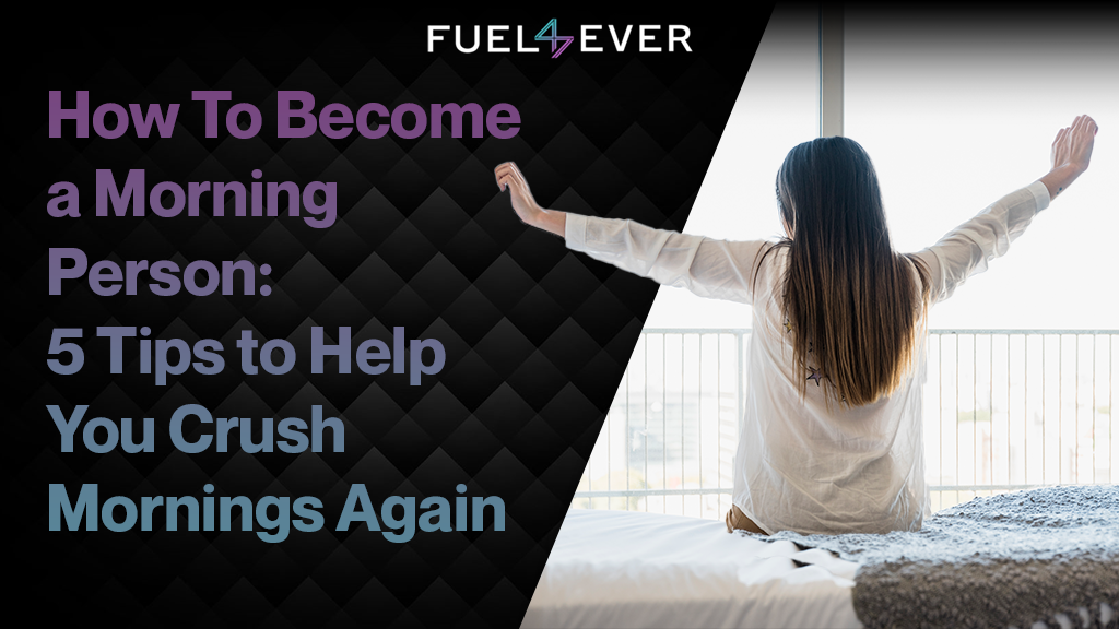 How To Become a Morning Person: Best Tips to Help You Become an Early Riser