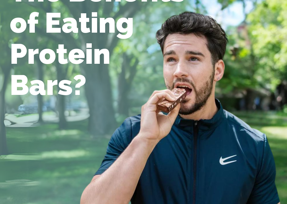  What Are The Benefits Of Eating Protein Bars